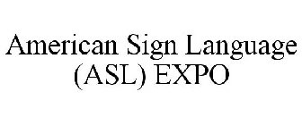 AMERICAN SIGN LANGUAGE (ASL) EXPO