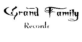 GRAND FAMILY RECORDS