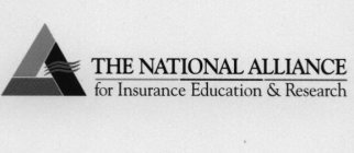 THE NATIONAL ALLIANCE FOR INSURANCE EDUCATION & RESEARCH