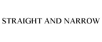 STRAIGHT AND NARROW