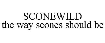 SCONEWILD THE WAY SCONES SHOULD BE