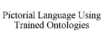PICTORIAL LANGUAGE USING TRAINED ONTOLOGIES
