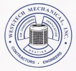 WEST-TECH MECHANICAL, INC. CONTRACTORS ENGINEERS AIR CONDITIONING VENTILATION HEATING