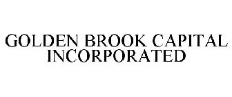 GOLDEN BROOK CAPITAL INCORPORATED
