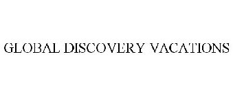 GLOBAL DISCOVERY VACATIONS