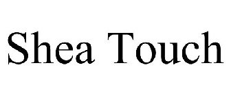 SHEA TOUCH