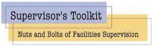 SUPERVISOR'S TOOLKIT NUTS AND BOLTS OF FACILITIES SUPERVISION