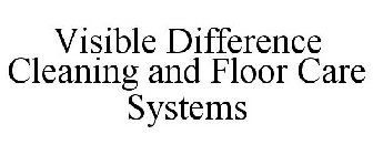 VISIBLE DIFFERENCE CLEANING AND FLOOR CARE SYSTEMS