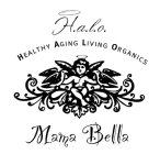 H.A.L.O. HEALTHY AGING LIVING ORGANICS MAMA BELLA