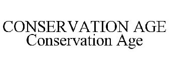 CONSERVATION AGE CONSERVATION AGE