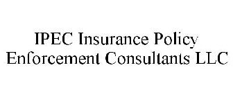 IPEC INSURANCE POLICY ENFORCEMENT CONSULTANTS LLC