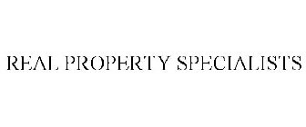 REAL PROPERTY SPECIALISTS