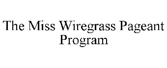 THE MISS WIREGRASS PAGEANT PROGRAM