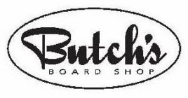 BUTCH'S BOARD SHOP
