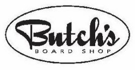BUTCH'S BOARD SHOP