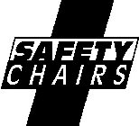SAFETY CHAIRS