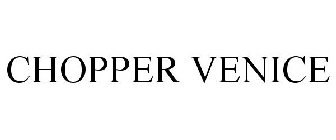 CHOPPER VENICE