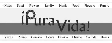 ¡PURA VIDA! MUSIC FOOD FLOWERS FAMILY FAMILIA MUSICA COMIDA FLORES