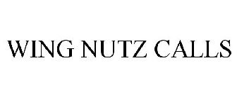WING NUTZ CALLS