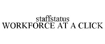 STAFFSTATUS WORKFORCE AT A CLICK