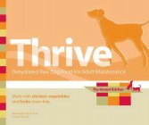 THRIVE DEHYDRATED RAW DOG FOOD FOR ADULT MAINTENANCE THE HONEST KITCHEN MADE WITH CHICKEN, VEGETABLES AND FRUITS. GRAIN-FREE. NET WEIGHT 4LBS/1.81 K PRODUCT OF USA