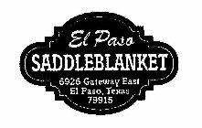 EL PASO SADDLEBLANKET 6926 GATEWAY EAST EL PASO, TEXAS 79915