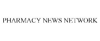 PHARMACY NEWS NETWORK
