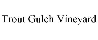 TROUT GULCH VINEYARD