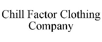 CHILL FACTOR CLOTHING COMPANY