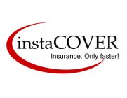 INSTACOVER INSURANCE. ONLY FASTER!