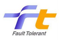 FT FAULT TOLERANT