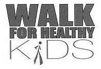 WALK FOR HEALTHY KIDS