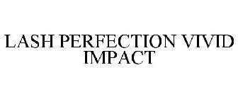 LASH PERFECTION VIVID IMPACT
