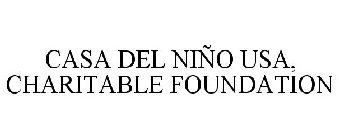 CASA DEL NIÑO USA, CHARITABLE FOUNDATION