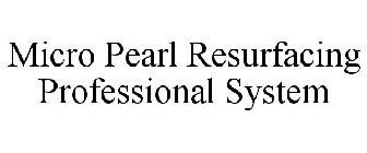 MICRO PEARL RESURFACING PROFESSIONAL SYSTEM