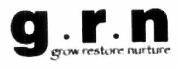 G.R.N. GROW RESTORE NURTURE