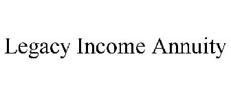 LEGACY INCOME ANNUITY
