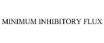 MINIMUM INHIBITORY FLUX