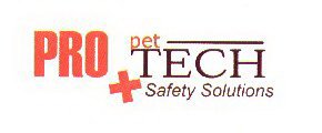 PRO PET TECH SAFETY SOLUTIONS