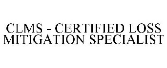 CLMS - CERTIFIED LOSS MITIGATION SPECIALIST