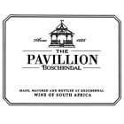 THE PAVILLION BOSCHENDAL ANNO 1685 MADE, MATURED AND BOTTLED AT BOSCHENDAL WINE OF SOUTH AFRICA