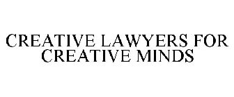 CREATIVE LAWYERS FOR CREATIVE MINDS