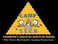 CAMP T.E.C.H. TOMORROW'S EDUCATED COMPUTER HEROES THE FIRST MULTIMEDIA LAPTOP CLASSROOM