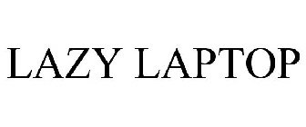 LAZY LAPTOP
