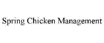 SPRING CHICKEN MANAGEMENT