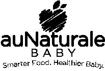 AUNATURALE BABY SMARTER FOOD. HEALTHIER BABY.