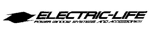 ELECTRIC-LIFE POWER WINDOW SYSTEMS AND ACCESSORIES