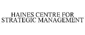 HAINES CENTRE FOR STRATEGIC MANAGEMENT