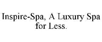 INSPIRE-SPA, A LUXURY SPA FOR LESS.