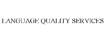 LANGUAGE QUALITY SERVICES
